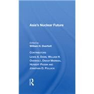 Asia's Nuclear Future by Overholt, William H., 9780367017934