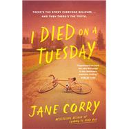 I Died on a Tuesday by Corry, Jane, 9780385697934