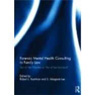 Forensic Mental Health Consulting in Family Law: Part of the Problem or Part of the Solution? by Kaufman; Robert L., 9780415697934