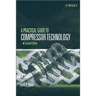 A Practical Guide to Compressor Technology by Bloch, Heinz P., 9780471727934