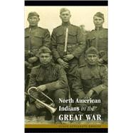 North American Indians in the Great War by Krouse, Susan Applegate; Dixon, Joseph Kossuth, 9780803227934