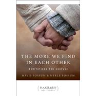 The More We Find in Each Other by Fossum, Mavis, 9780894867934