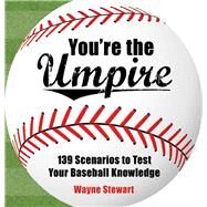 YOU'RE THE UMPIRE PA by STEWART,WAYNE, 9781602397934