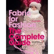 Fabric for Fashion The Complete Guide Second Edition by Hallett, Clive; Johnson, Amanda, 9781913947934