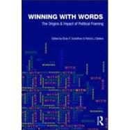 Winning with Words: The Origins and Impact of Political Framing by Schaffner; Brian, 9780415997935