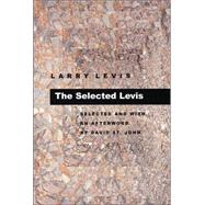 The Selected Levis by Levis, Larry, 9780822957935