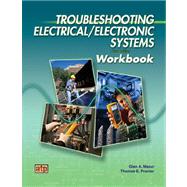 Troubleshooting Electrical/Electronic Systems Workbook (Item #1793) by Mazur, Glen A.; Proctor, Thomas E., 9780826917935
