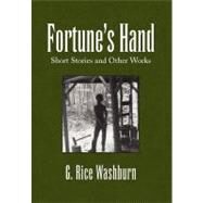 Fortune's Hand: Short Stories and Other Works by Washburn, G., 9781441537935
