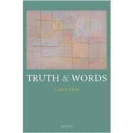 Truth and Words by Ebbs, Gary, 9780199557936