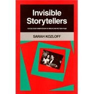 Invisible Storytellers: Voice-Over Narration in American Fiction Film by Kozloff, Sarah, 9780520067936