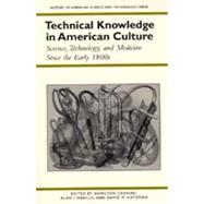 Technical Knowledge in American Culture by Cravens, Hamilton; Marcus, Alan I.; Katzman, David M., 9780817307936
