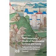 The Uncertain World of Renaissance Geneva and Savoy by Mathieu Caesar, 9781003707936