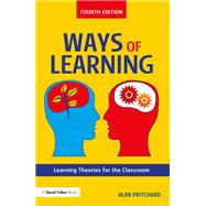 Ways of Learning: Learning Theories for the Classroom by ; RPRIT036 Alan, 9781138207936
