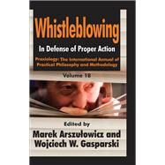Whistleblowing: In Defense of Proper Action by Gasparski,Wojciech W., 9781138517936
