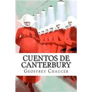 Cuentos de Canterbury/ Canterbury Tales by Chaucer, Geoffrey; Bracho, Raul; Borges, Jorge Luis, 9781507647936