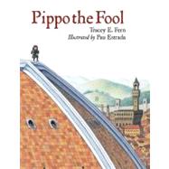 Pippo the Fool by Fern, Tracey E.; Estrada, Pau, 9781570917936