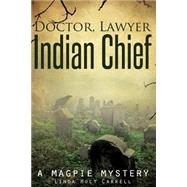 Doctor, Lawyer, Indian Chief by Carrell, Linda Holt, 9781631227936