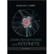 Computer Networks and Internets by Comer, Douglas E., 9780133587937