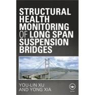 Structural Health Monitoring of Long-Span Suspension Bridges by Xu; You Lin, 9780415597937