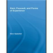 Kant, Foucault, and Forms of Experience by Djaballah; Marc, 9780415807937