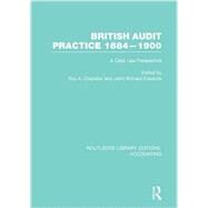 British Audit Practice 1884-1900 (RLE Accounting): A Case Law Perspective by Chandler,Roy;Chandler,Roy, 9781138987937