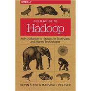 Field Guide to Hadoop by Sitto, Kevin; Presser, Marshall, 9781491947937