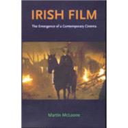 Irish Film: The Emergence of a Contemporary Cinema by McLoone, Martin, 9780851707938