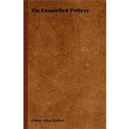 Tin Enamelled Pottery by Barber, Edwin Atlee, 9781444647938