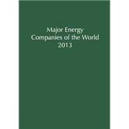 Major Energy Companies of the World 2013 by Oddy, Christine; Smith, David J.; Tapster, Chris, 9781860997938