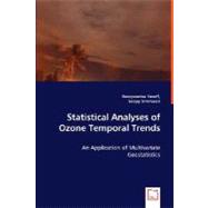 Statistical Analyses of Ozone Temporal Trends - an Application of Multivariate Geostatistics by Yusoff, Nooryusmiza; Srinivasan, Sanjay, 9783639027938