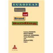 European Business and Brand Building by Segreto, Luciano; Bonin, Hubert; Kozminski, Andrzej K.; Manera, Carles; Pohl, Manfred, 9789052017938