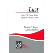 Lust : What We Know about Human Sexual Desire by Pamela C. Regan, 9780761917939