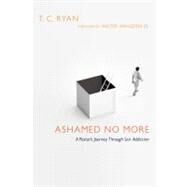 Ashamed No More by Ryan, T. C.; Wangerin, Walter, Jr., 9780830837939