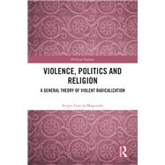 Violence, Politics and Religion by Sergio Garca-Magario, 9781032557939