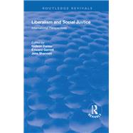 Liberalism and Social Justice: International Perspectives by Calder,Gideon, 9781138727939