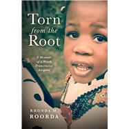 Torn from the Root by Rhonda M. Roorda, 9781439927939