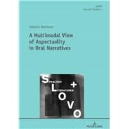 A Multimodal View of Aspectuality in Oral Narratives by Denisova, Valeriia, 9783631787939