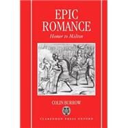 Epic Romance Homer to Milton by Burrow, Colin, 9780198117940