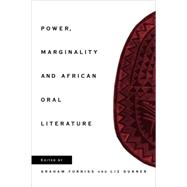 Power, Marginality and African Oral Literature by Edited by Graham Furniss , Liz Gunner, 9780521087940