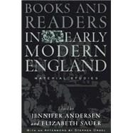 Books and Readers in Early Modern England by Andersen, Jennifer; Sauer, Elizabeth; Orgel, Stephen (AFT), 9780812217940