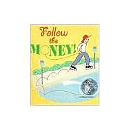 Follow the Money! by Leedy, Loreen, 9780823417940