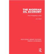 The Nigerian Oil Economy: From Prosperity to Glut by Onoh; J. K., 9781138307940