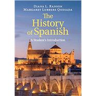 The History of Spanish by Ranson, Diana L.; Quesada, Margaret Lubbers, 9781316507940