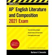 Cliffsnotes Ap English Literature and Composition 2021 Exam by Swovelin, Barbara V.; Casson, Allan; Eggenschwiler, Jean, 9781328487940