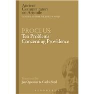 Proclus: Ten Problems Concerning Providence by Steel, Carlos; Opsomer, Jan; Proclus, 9781472557940