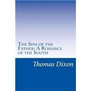 The Sins of the Father by Dixon, Thomas, 9781502317940