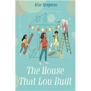 The House That Lou Built by RESPICIO, MAE, 9781524717940