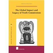 The Global Impact and Legacy of Truth Commissions by Sarkin, Jeremy, 9781780687940
