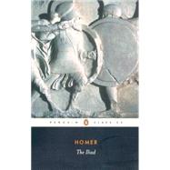 The Iliad by Homer (Author); Rieu, E. V. (Translator); Jones, Peter (Revised by), 9780140447941