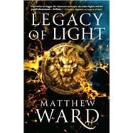 Legacy of Light by Ward, Matthew, 9780316457941